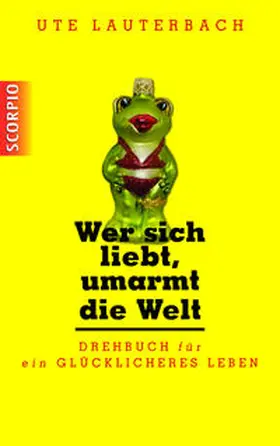 Lauterbach |  Wer sich liebt, umarmt die Welt | Buch |  Sack Fachmedien