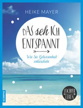 Mayer |  Das seh ich entspannt | Buch |  Sack Fachmedien