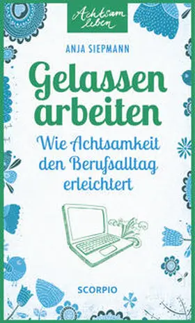 Siepmann |  Gelassen arbeiten | Buch |  Sack Fachmedien