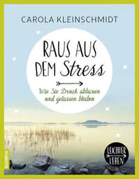 Kleinschmidt |  Raus aus dem Stress! | Buch |  Sack Fachmedien