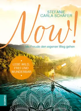 Schäfer |  NOW! Lebe wild, frei und wunderbar | Buch |  Sack Fachmedien