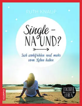 Knaup |  Single – na und? | Buch |  Sack Fachmedien