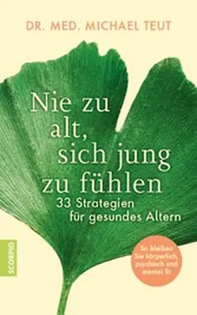 Teut |  Nie zu alt, sich jung zu fühlen | eBook | Sack Fachmedien