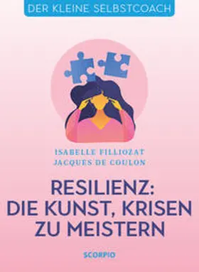 Filliozat / de Coulon |  Resilienz: Die Kunst, Krisen zu meistern | Buch |  Sack Fachmedien