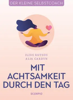 Kotsou / Cardyn |  Mit Achtsamkeit durch den Tag | Buch |  Sack Fachmedien