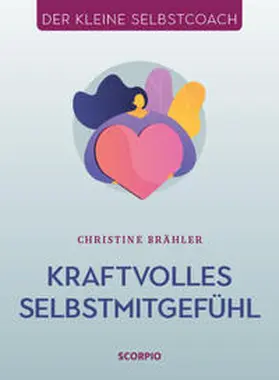Brähler |  Kraftvolles Selbstmitgefühl | Buch |  Sack Fachmedien