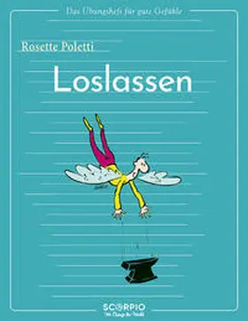 Poletti |  Das Übungsheft für gute Gefühle - Loslassen | Buch |  Sack Fachmedien