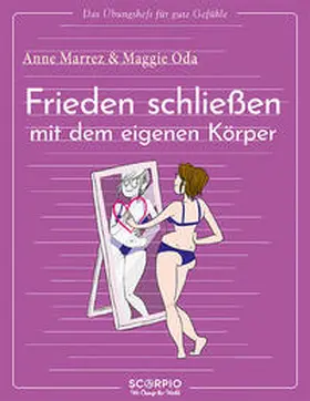 Marrez / Oda | Das Übungsheft für gute Gefühle - Frieden schließen mit dem eigenen Körper | Buch | 978-3-95803-476-1 | sack.de