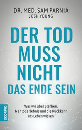 Parnia / Young |  Der Tod muss nicht das Ende sein | Buch |  Sack Fachmedien