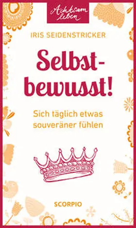 Seidenstricker |  Selbstbewusst! | Buch |  Sack Fachmedien