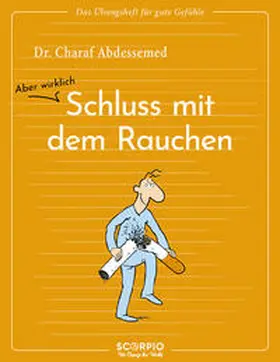 Abdessemed |  Das Übungsheft für gute Gefühle - Schluss mit dem Rauchen | Buch |  Sack Fachmedien