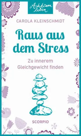 Kleinschmidt |  Achtsam leben: Raus aus dem Stress | Buch |  Sack Fachmedien