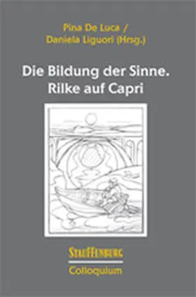 De Luca / Liguori |  Die Bildung der Sinne. Rilke auf Capri | Buch |  Sack Fachmedien