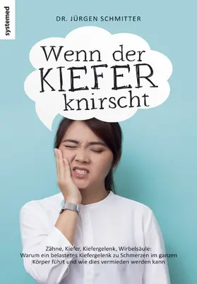 Schmitter | Wenn der Kiefer knirscht | Buch | 978-3-95814-087-5 | sack.de