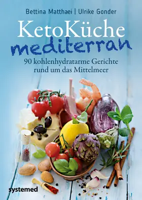 Matthaei / Gonder | KetoKüche mediterran | Buch | 978-3-95814-277-0 | sack.de