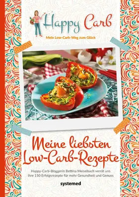 Meiselbach |  Happy Carb: Meine liebsten Low-Carb-Rezepte | eBook | Sack Fachmedien