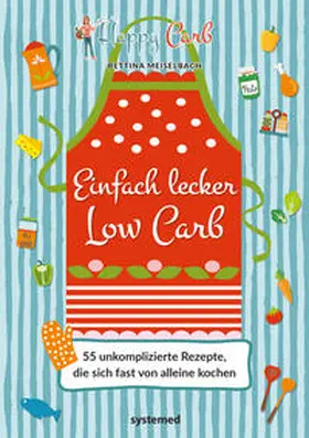 Meiselbach |  Happy Carb: Einfach lecker Low Carb | Buch |  Sack Fachmedien