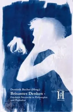 Becher |  Brisantes Denken - Friedrich Nietzsche in Philosophie und Popkultur | Buch |  Sack Fachmedien