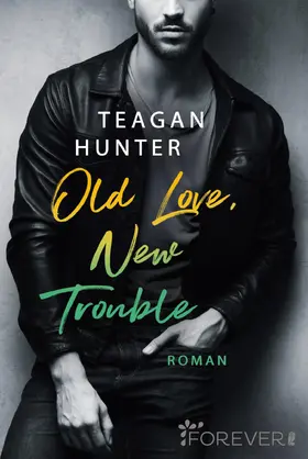 Hunter |  Old Love, New Trouble | eBook | Sack Fachmedien