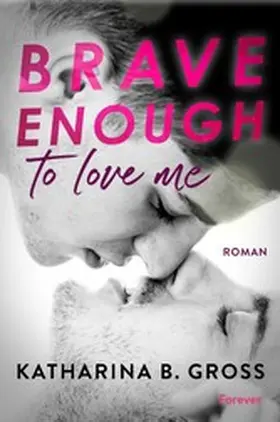 Gross |  Brave enough to love me. Moritz & Sebastian | eBook | Sack Fachmedien