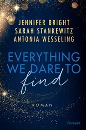 Wesseling / Stankewitz / Bright |  Everything We Dare to Find | eBook | Sack Fachmedien