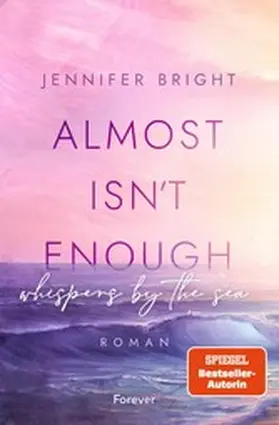 Bright |  Almost isn't enough. Whispers by the Sea | eBook | Sack Fachmedien