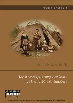 Koleva / M.A. |  Die Norwegisierung der Sámi im 19. und 20. Jahrhundert | eBook | Sack Fachmedien