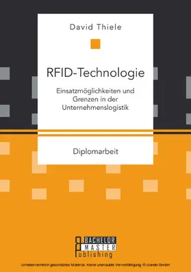 Thiele | RFID-Technologie: Einsatzmöglichkeiten und Grenzen in der Unternehmenslogistik | E-Book | sack.de