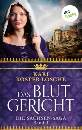 Köster-Lösche |  Das Blutgericht - Erster Roman der Sachsen-Saga | eBook | Sack Fachmedien