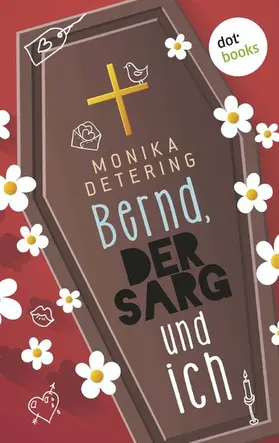 Detering |  Bernd, der Sarg und ich | eBook | Sack Fachmedien