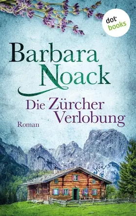 Noack |  Die Zürcher Verlobung | eBook | Sack Fachmedien