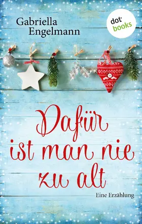 Engelmann |  Dafür ist man nie zu alt | eBook | Sack Fachmedien
