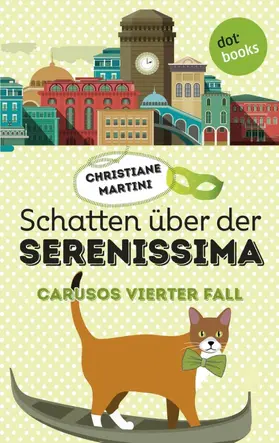 Martini |  Schatten über der Serenissima - Carusos vierter Fall | eBook | Sack Fachmedien