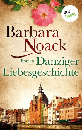 Noack |  Danziger Liebesgeschichte | eBook | Sack Fachmedien