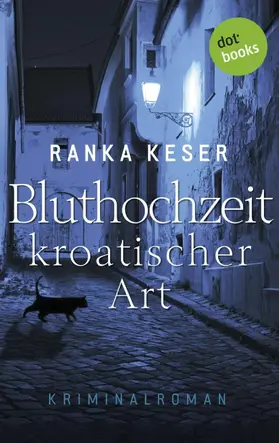 Keser |  Bluthochzeit kroatischer Art | eBook | Sack Fachmedien