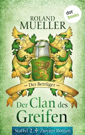 Mueller |  Der Clan des Greifen – Staffel II. Zweiter Roman: Der Betrüger | eBook | Sack Fachmedien