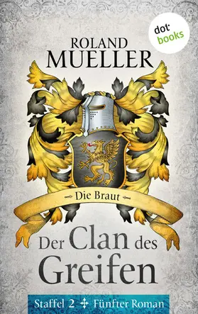 Mueller |  Der Clan des Greifen – Staffel II. Fünfter Roman: Die Braut | eBook | Sack Fachmedien