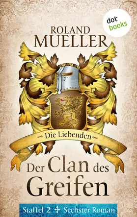 Mueller |  Der Clan des Greifen – Staffel II. Sechster Roman: Die Liebenden | eBook | Sack Fachmedien