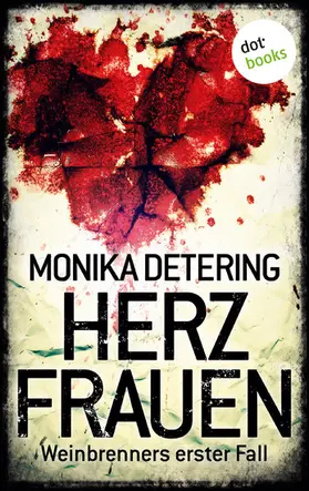 Detering |  Herzfrauen - Weinbrenners erster Fall | eBook | Sack Fachmedien
