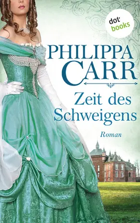 Carr |  Zeit des Schweigens: Die Töchter Englands - Band 17 | eBook | Sack Fachmedien