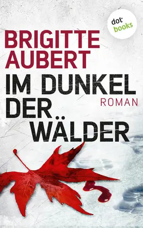 Aubert |  Im Dunkel der Wälder: Élise-Andrioli-Reihe 1 | eBook | Sack Fachmedien