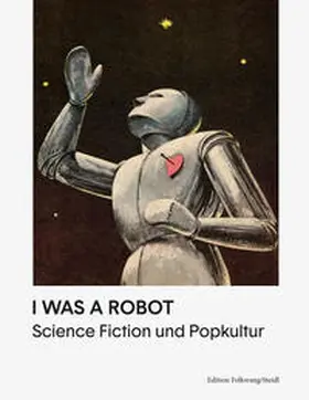 Museum Folkwang / Grohnert |  I Was A Robot | Buch |  Sack Fachmedien