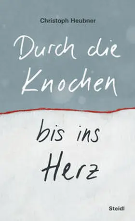 Heubner |  Durch die Knochen bis ins Herz | Buch |  Sack Fachmedien