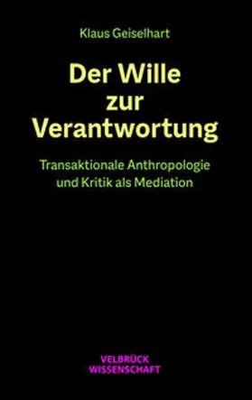 Geiselhart |  Der Wille zur Verantwortung | Buch |  Sack Fachmedien