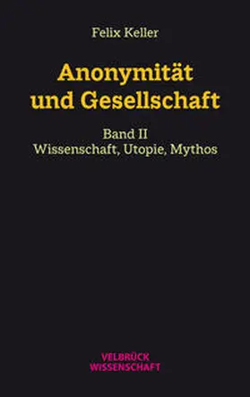 Keller |  Anonymität und Gesellschaft Bd. II | Buch |  Sack Fachmedien