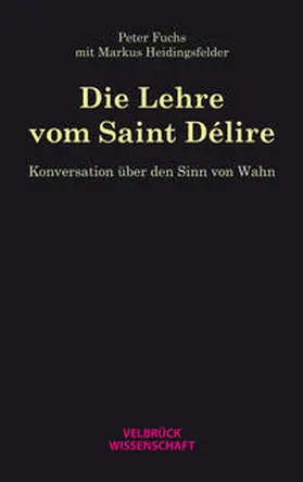 Fuchs / Heidingsfelder |  Die Lehre vom Saint Délire | Buch |  Sack Fachmedien