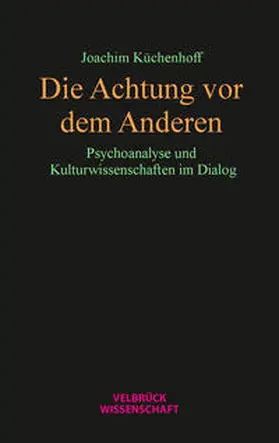Küchenhoff |  Die Achtung vor dem Anderen | Buch |  Sack Fachmedien