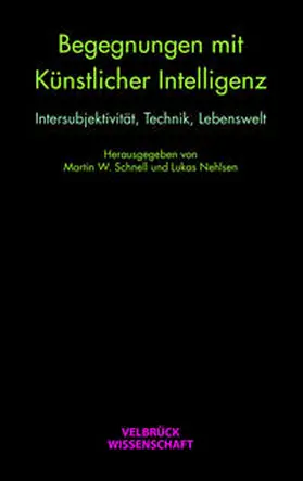 Schnell / Nehlsen |  Begegnungen mit künstlicher Intelligenz | Buch |  Sack Fachmedien