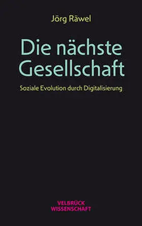 Räwel |  Die nächste Gesellschaft | Buch |  Sack Fachmedien