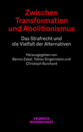 Zabel / Singelnstein / Burchard |  Zwischen Transformation und Abolitionismus | Buch |  Sack Fachmedien